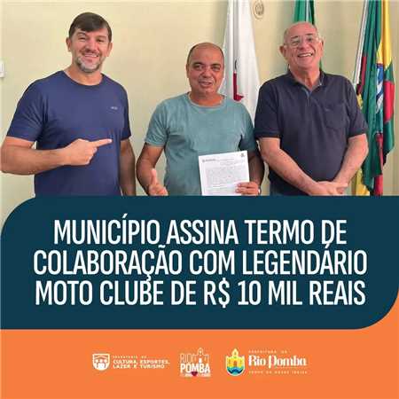 MUNICÍPIO ASSINA TERMO DE COLABORAÇÃO COM O LEGENDÁRIOS MOTO CLUBE